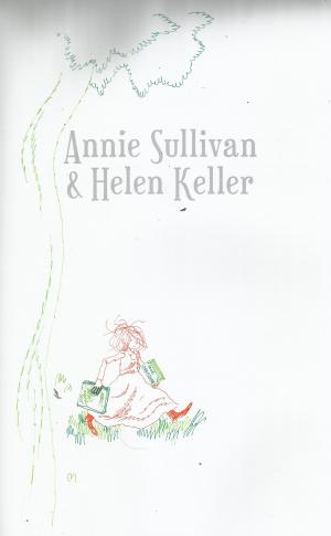   - Annie Sullivan & Helen Keller