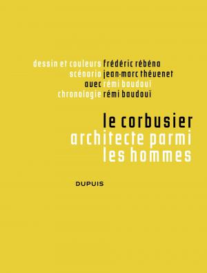 Le Corbusier, Architecte parmi les hommes 1 Le Corbusier, Architecte parmi les hommes simple (dupuis) photo 1