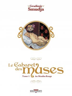 Le bordel des muses 1 Au Moulin-Rouge simple (Le cabaret) (delcourt bd) photo 2