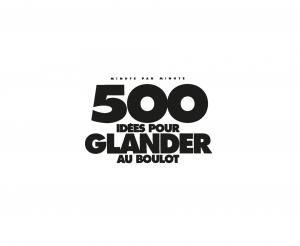 500 idées pour glander au boulot  500 idées pour glander au boulot minute par minute reedition (vents d'ouest bd) photo 4