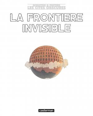 Les cités obscures 1 Intégrale - La frontière invisible Intégrale 2012 (casterman bd) photo 4
