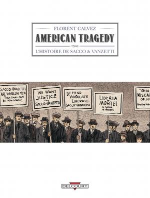 American Tragedy - L'histoire de Sacco et Vanzetti  American Tragedy - L'histoire de Sacco & Vanzetti  simple (delcourt bd) photo 1