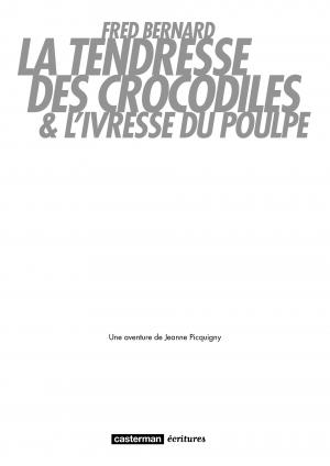 Une aventure de Jeanne Picquigny 1 La tendresse des crocodiles et l'ivresse du poulpe intégrale (casterman bd) photo 1