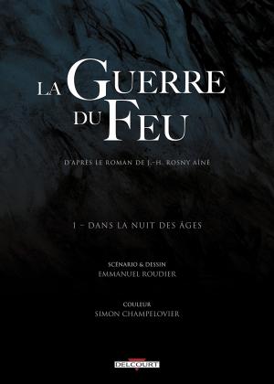 La guerre du feu (Roudier) 1 Dans la nuit des âges simple (delcourt bd) photo 2