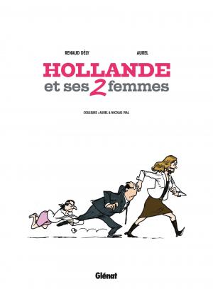 Hollande et ses 2 femmes  Hollande et ses 2 femmes simple (glénat bd) photo 4