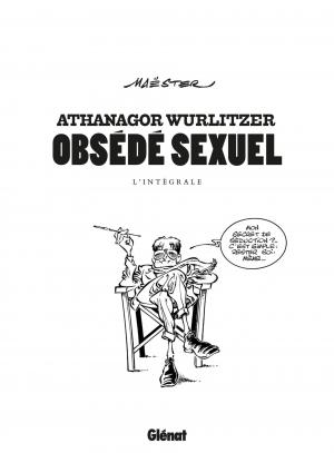 Athanagor Wurlitzer, obsédé sexuel   simple (glénat bd) photo 1