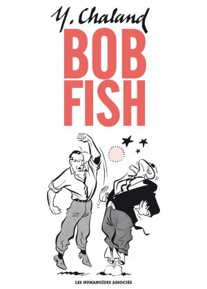 Bob Fish   simple 2013 (les humanoïdes associés) photo 2