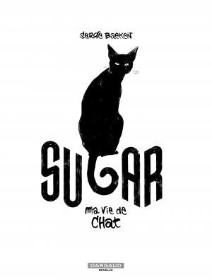 Sugar  Ma vie de chat simple (dargaud) photo 1