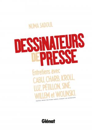 Dessinateurs de presse  Entretiens avec Cabu, Charb, Kroll, Luz, Pétillon, Siné, Willem et Wolinski simple (glénat bd) photo 2