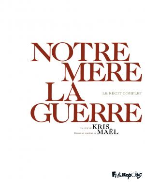 Notre mère la guerre  Le récit complet Intégrale (futuropolis) photo 1