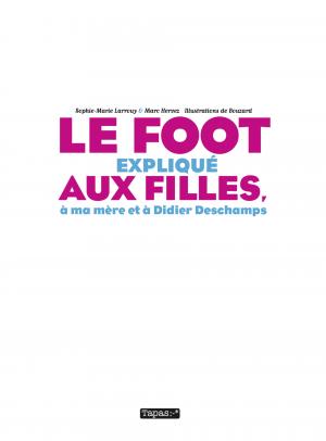 Le Foot expliqué aux filles, à ma mère et à Didier Deschamps   simple (delcourt bd) photo 2