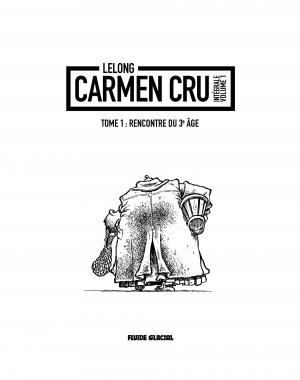Carmen Cru 1 Intégrale Volume 1 Intégrale (fluide glacial) photo 3