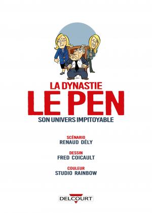Dynastie Le Pen, son univers impitoyable   Simple (delcourt bd) photo 4