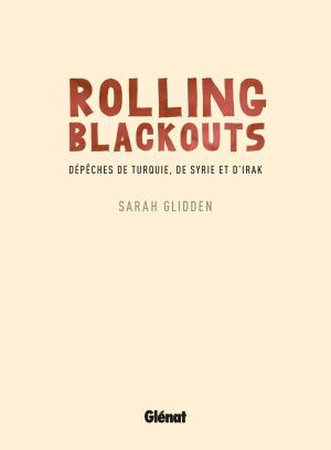 Rolling Blackouts  Dépêches de Turquie, de Syrie et d'Irak simple (glénat bd) photo 6