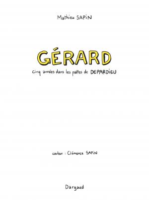 Gérard  Cinq années dans les pattes de Depardieu simple (dargaud) photo 1