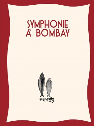 Symphonie à Bombay  Symphonie à Bombay Simple (ici même éditions) photo 6