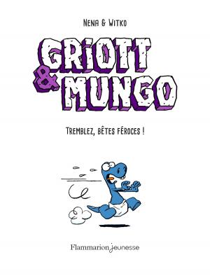 Griott et Mungo 1 Tremblez bêtes féroces ! Simple (flammarion bd) photo 2
