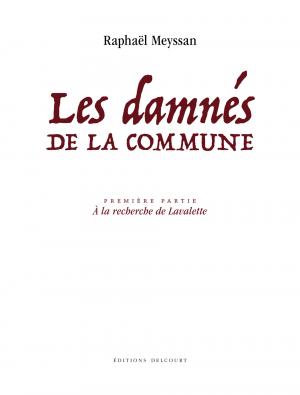 Les damnés de la Commune 1 A la recherche de Lavalette simple (delcourt bd) photo 2