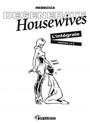 Degenerate housewives   Intégrale (Dynamite France) photo 1