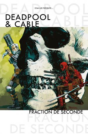 Deadpool And Cable  Fraction de Seconde TPB Hardcover  -100% Marvel (Panini Comics) photo 1