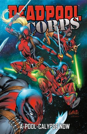 Deadpool Corps  A-pool-calypse Now TPB Hardcover - Marvel Select (Panini Comics) photo 1