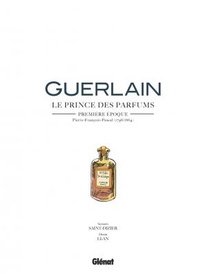 Guerlain, le prince des parfums 1 1re époque : Pierre-François-Pascal (1789/1864) simple (glénat bd) photo 4
