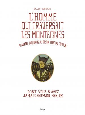 L'homme qui traversait les montagnes 1 l'homme qui traversait les montagnes et autres inconnus au destin hors du commun dont vous n'avez jamais entendu parler Simple (jungle) photo 2