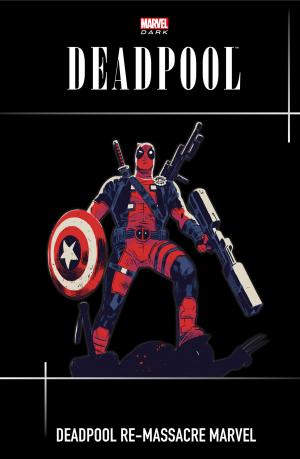 Deadpool Re-Massacre Marvel  Deadpool Re-Massacre Marvel TPB Hardcover - Marvel Dark (Panini Comics) photo 1