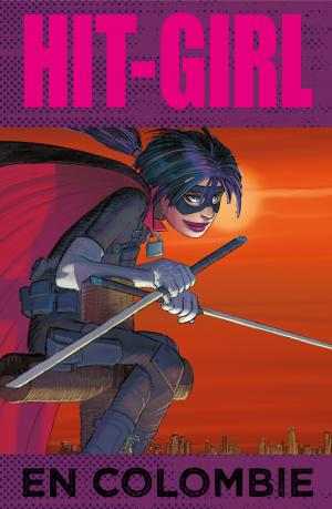 Hit-Girl 1 En Colombie TPB Hardcover - Best Of Fusion Comics (Panini Comics) photo 1