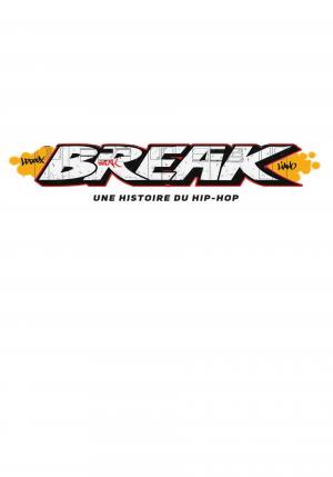 Break - Une histoire du Hip-Hop 1 Break simple (steinkis) photo 1