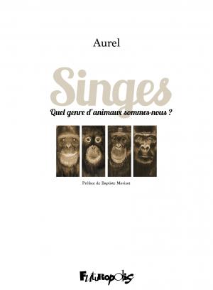 Singes  Quel genre d'animaux sommes-nous ? simple (futuropolis) photo 2