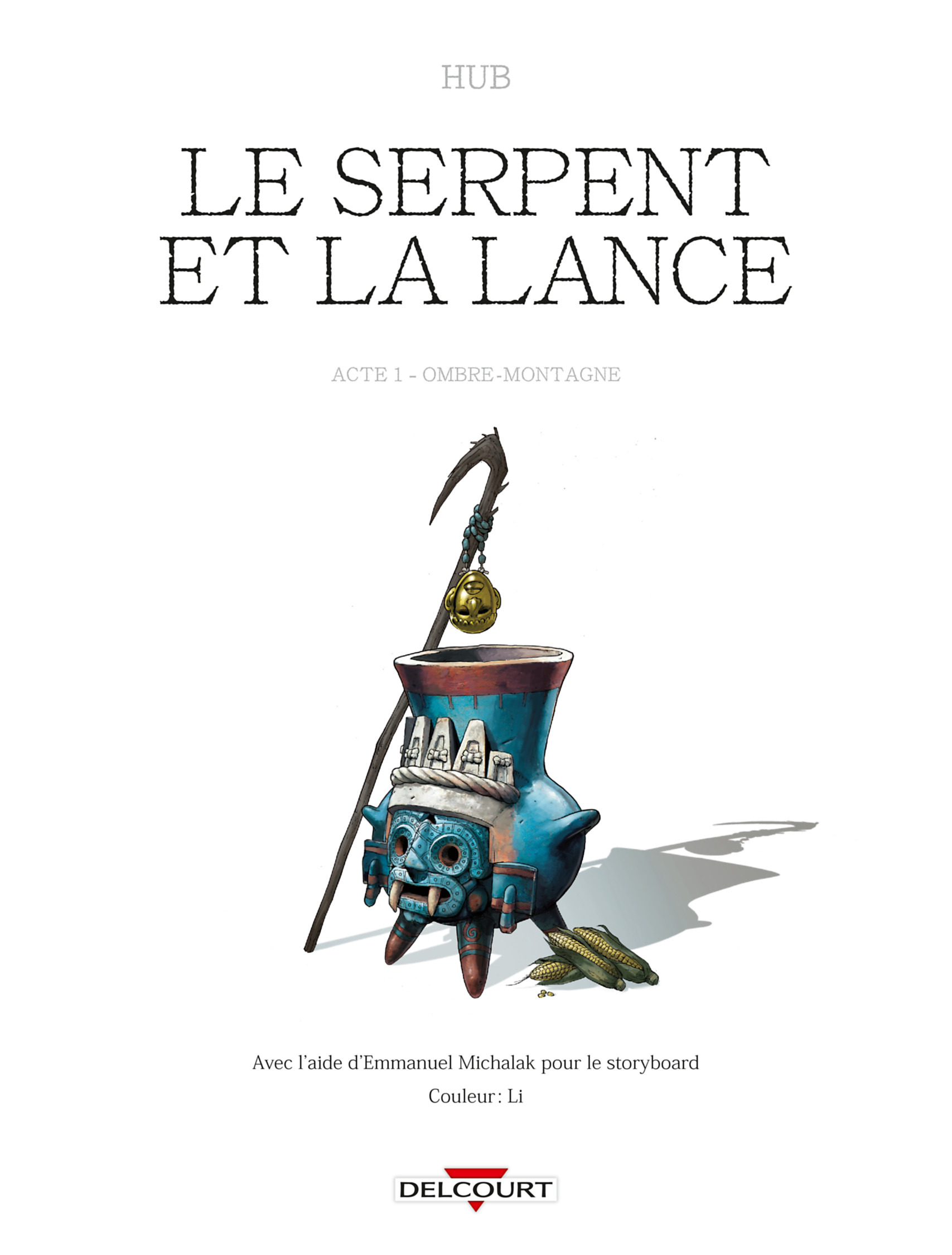 Le Serpent et la Lance (tome 1) - (Hub) - Historique [CANAL-BD]